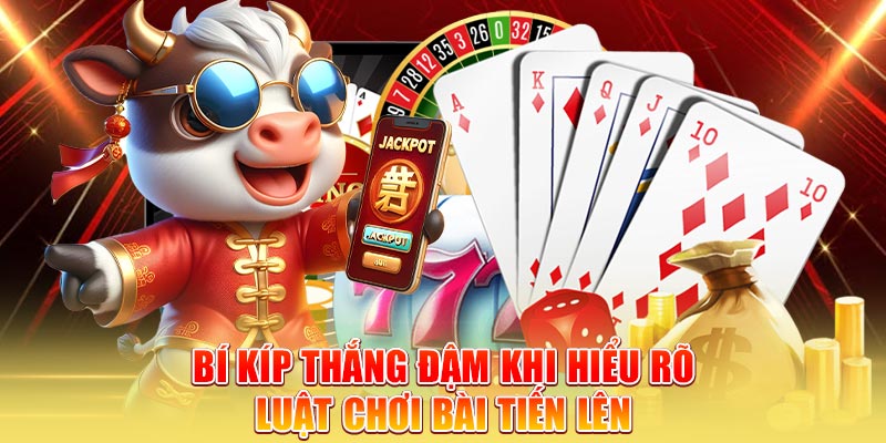 bi-kip-thang-dam-khi-hieu-ro-luat-choi-bai-tien-len