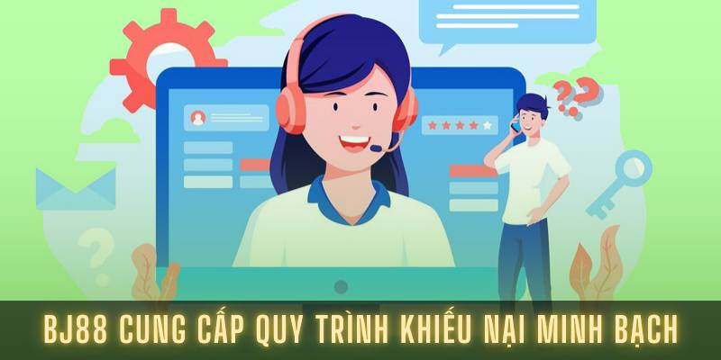 bj88-cung-cap-quy-trinh-khieu-nai-minh-bach