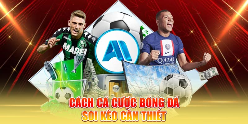 cach-ca-cuoc-bong-da-soi-keo-can-thiet