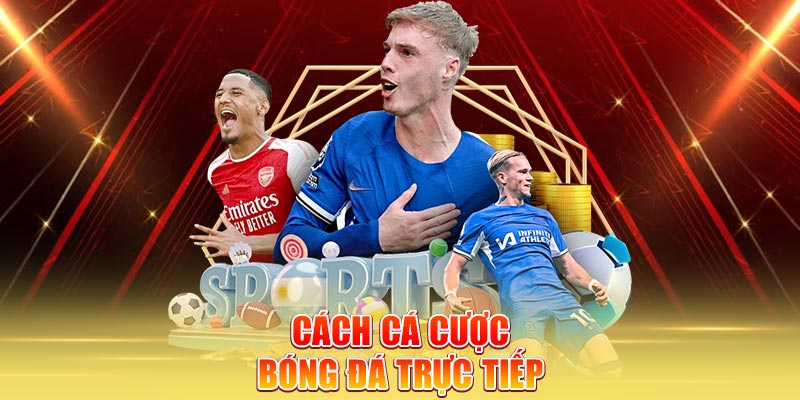 cach-ca-cuoc-bong-da-truc-tiep