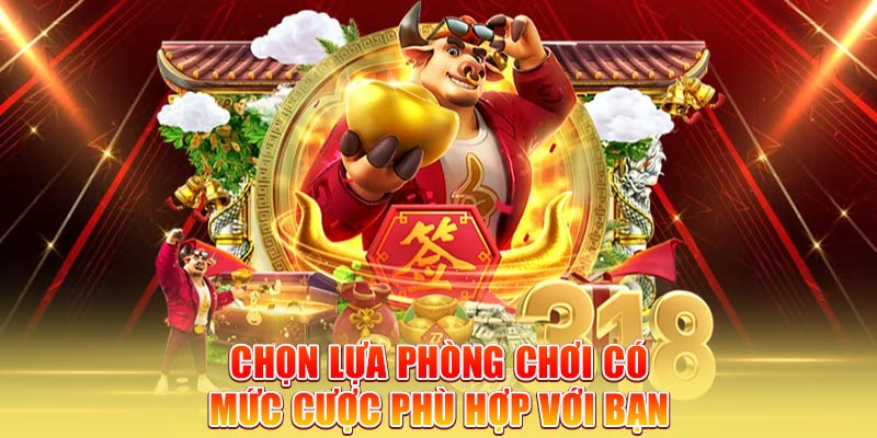 chon-lua-phong-choi-co-muc-cuoc-phu-hop-voi-ban