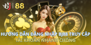 huong-dan-dang-nhap-bj88