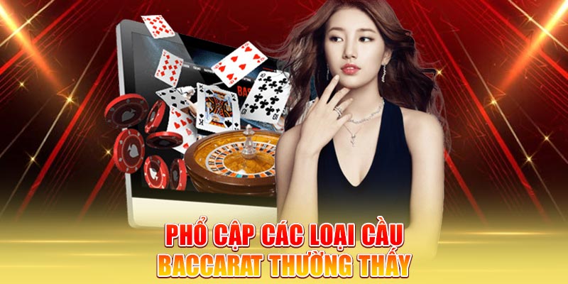pho-cap-cac-loai-cau-baccarat-thuong-thay