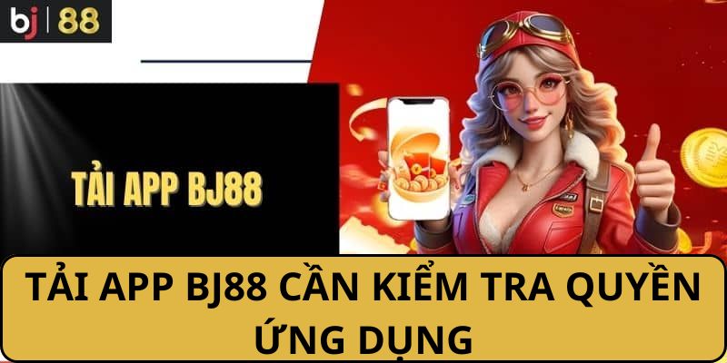 tai-app-bj88-va-kiem-tra-quyen-ung-dung