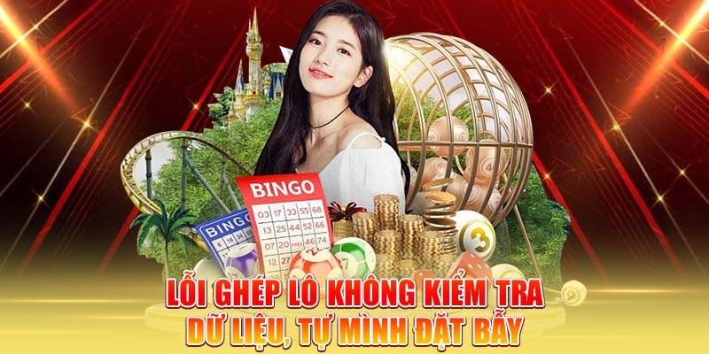 loi-ghep-lo-khong-kiem-tra-du-lieu-tu-minh-dat-bay