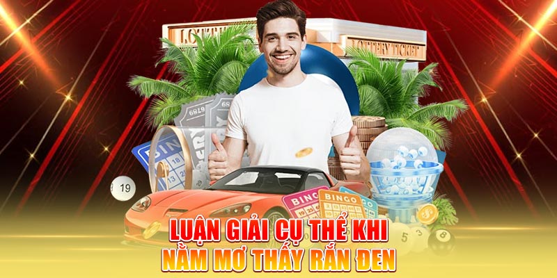 luan-giai-cu-the-khi-nam-mo-thay-ran-den